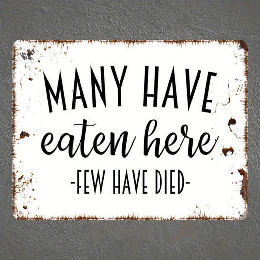 Room Decor 1pc Funny Kitchen Metal Wall Art: Many Have Eaten Here, Few Have Died - Indoor or Outdoor Fun Novelty Sign - 12X8